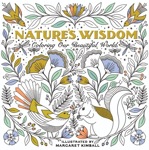 Natures Wisdom : Coloring Our Beautiful World (Paperback)