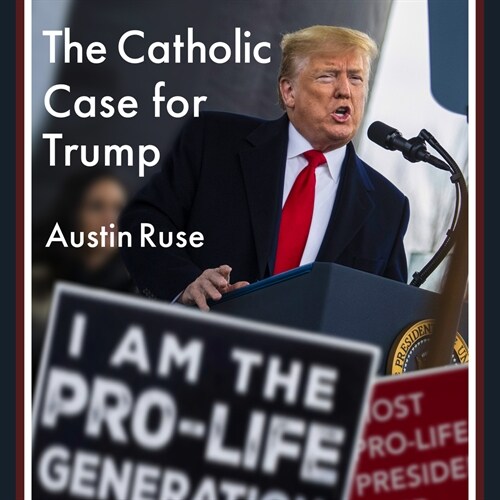 The Catholic Case for Trump (Audio CD)