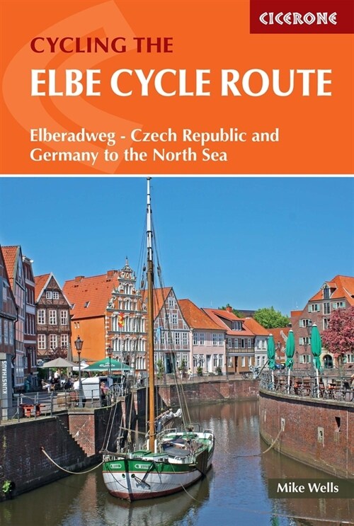 The Elbe Cycle Route : Elberadweg - Czechia and Germany to the North Sea (Paperback)