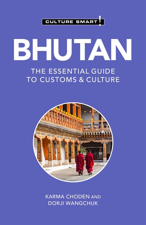 Bhutan - Culture Smart! : The Essential Guide to Customs & Culture (Paperback, 2 ed)