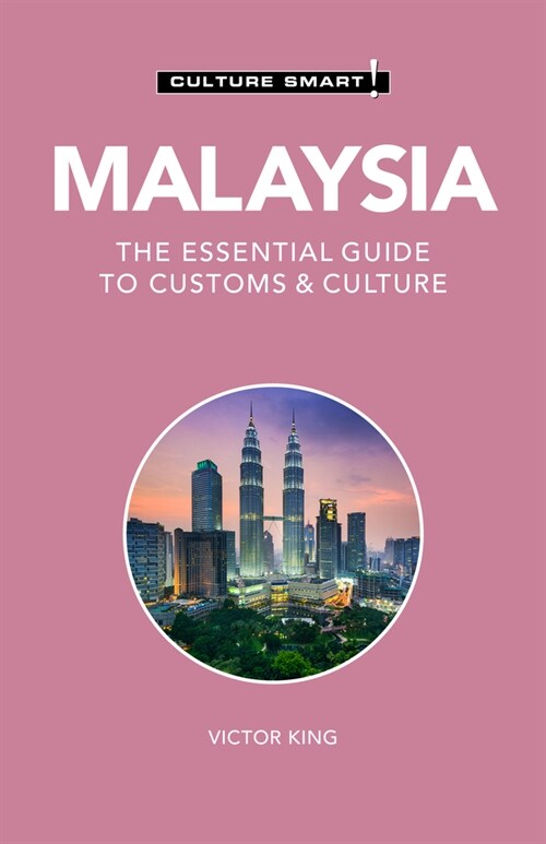 Malaysia - Culture Smart! : The Essential Guide to Customs & Culture (Paperback, 2 ed)