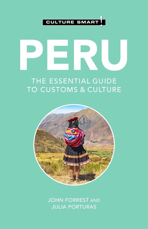 Peru - Culture Smart! : The Essential Guide to Customs & Culture (Paperback, 3 ed)