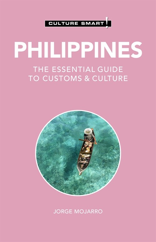 Philippines - Culture Smart! : The Essential Guide to Customs & Culture (Paperback, 2 ed)