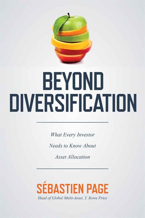 Beyond Diversification: What Every Investor Needs to Know about Asset Allocation (Hardcover)