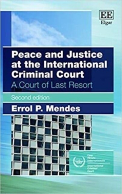 Peace and Justice at the International Criminal Court : A Court of Last Resort, Second Edition (Paperback, 2 ed)