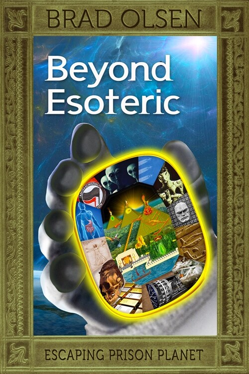 Beyond Esoteric: Escaping Prison Planet Volume 3 (Paperback)