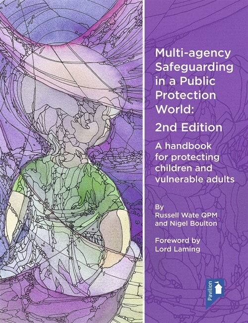 Multi-agency Safeguarding 2nd Edition : A handbook for protecting children and vulnerable adults (Paperback, 2 Revised edition)