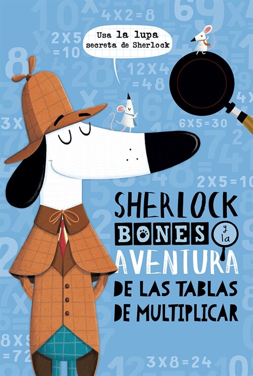 Sherlock Bones Y La Aventura de Las Tablas de Multiplicar (Paperback)