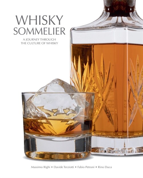 Whisky Sommelier: A Journey Through the Culture of Whisky - A Cocktail Book (Hardcover)