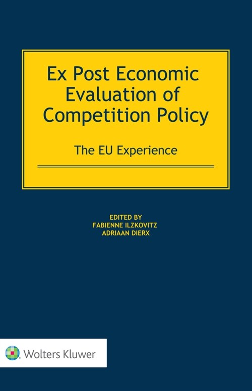 Ex Post Economic Evaluation of Competition Policy: The Eu Experience (Hardcover)