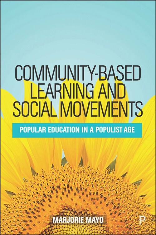 Community-based Learning and Social Movements : Popular Education in a Populist Age (Hardcover)