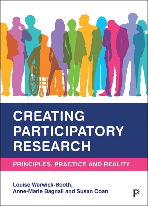 Creating Participatory Research : Principles, Practice and Reality (Paperback)