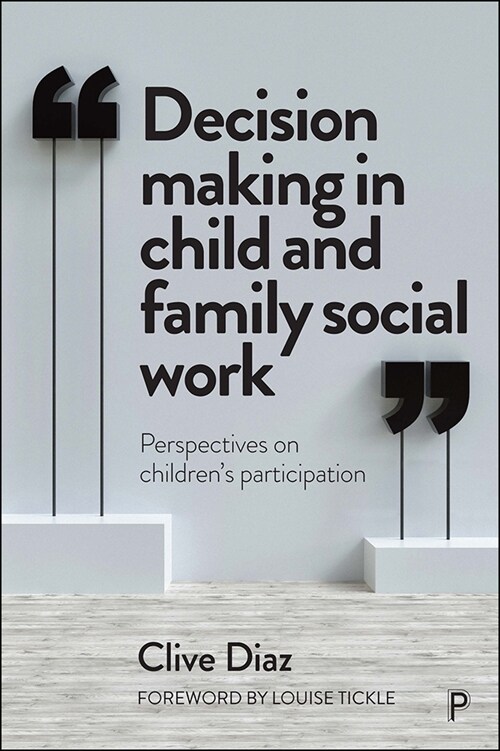 Decision Making in Child and Family Social Work : Perspectives on Children’s Participation (Paperback)