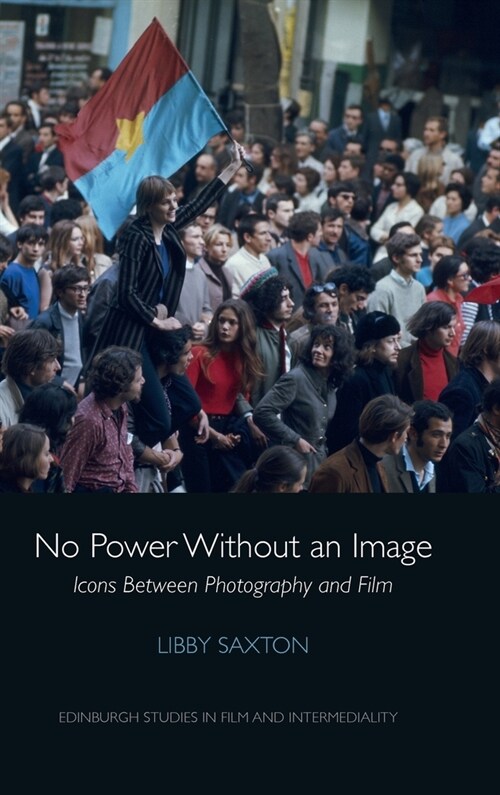 No Power without an Image : Icons Between Photography and Film (Hardcover)