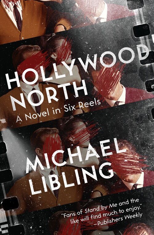 Hollywood North: A Novel in Six Reels (Paperback)