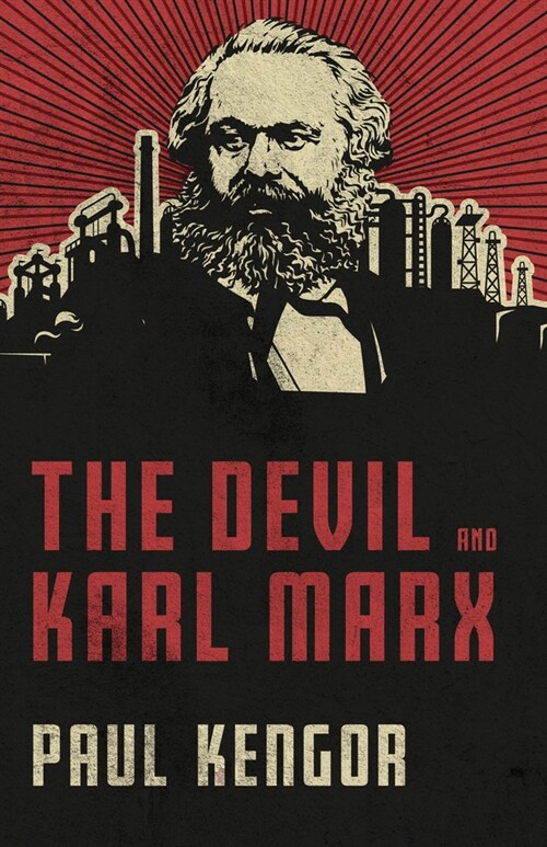 The Devil and Karl Marx: Communisms Long March of Death, Deception, and Infiltration (Hardcover)