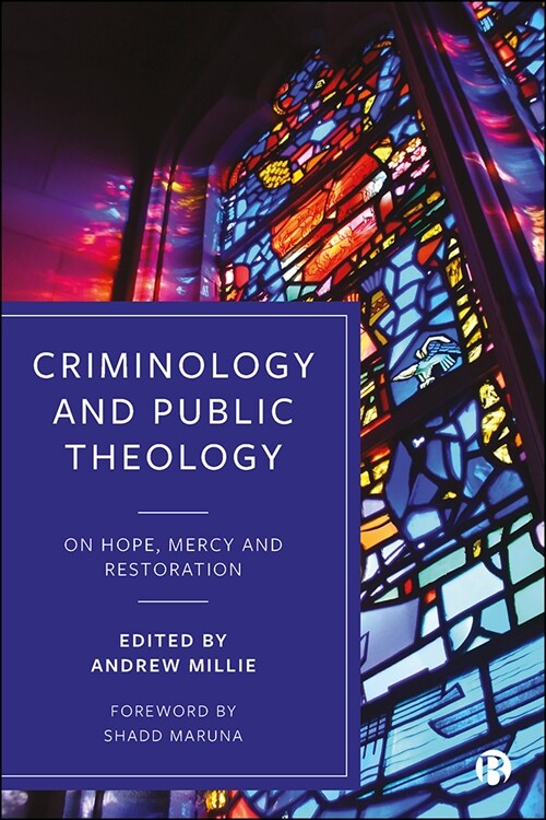 Criminology and Public Theology : On Hope, Mercy and Restoration (Hardcover)