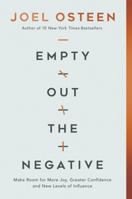 Empty Out the Negative: Make Room for More Joy, Greater Confidence, and New Levels of Influence (Hardcover)