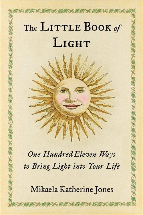 The Little Book of Light: One Hundred Eleven Ways to Bring Light Into Your Life (Paperback)