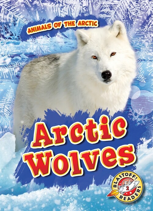 Arctic Wolves (Library Binding)