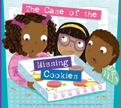 The Case of the Missing Cookies (Library Binding)