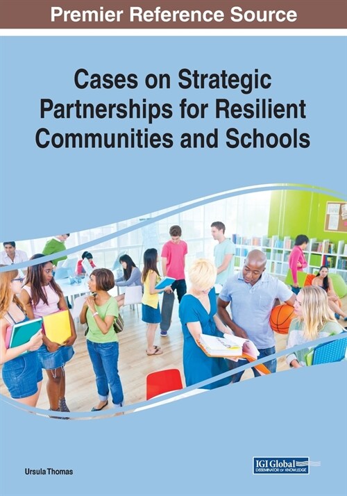 Cases on Strategic Partnerships for Resilient Communities and Schools (Paperback)