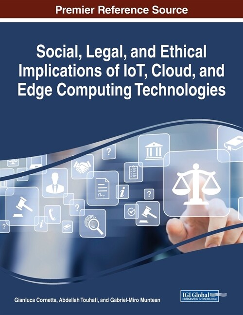 Social, Legal, and Ethical Implications of Iot, Cloud, and Edge Computing Technologies (Paperback)
