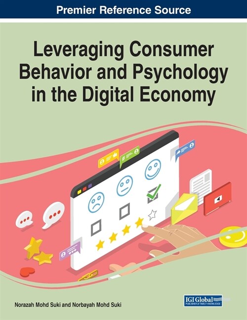 Leveraging Consumer Behavior and Psychology in the Digital Economy (Paperback)