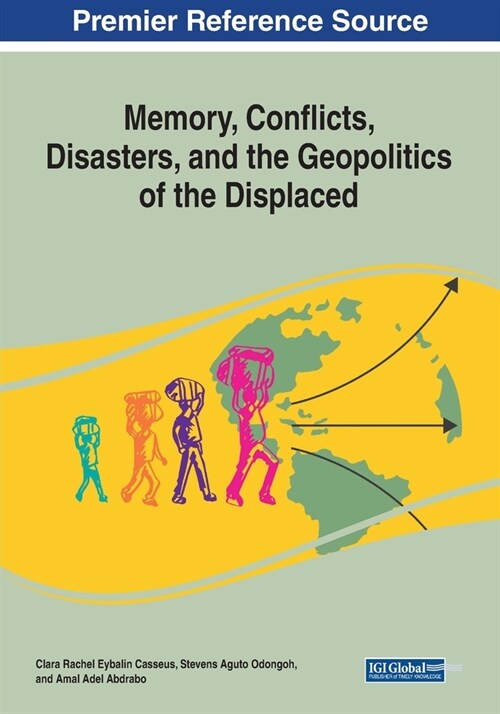 Memory, Conflicts, Disasters, and the Geopolitics of the Displaced (Paperback)