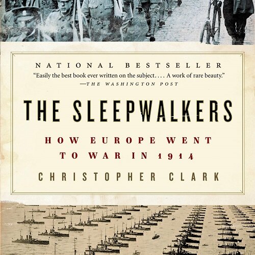 The Sleepwalkers: How Europe Went to War in 1914 (Audio CD)
