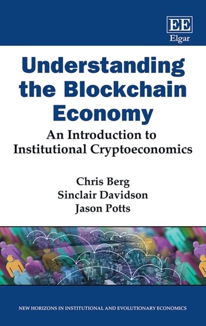 Understanding the Blockchain Economy : An Introduction to Institutional Cryptoeconomics (Paperback)