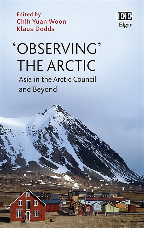 Observing the Arctic : Asia in the Arctic Council and Beyond (Hardcover)