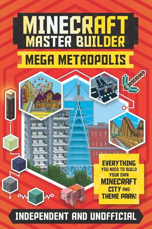 Master Builder: Minecraft Mega Metropolis (Independent & Unofficial): Build Your Own Minecraft City and Theme Park (Paperback)