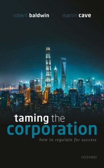 Taming the Corporation : How to Regulate for Success (Hardcover)