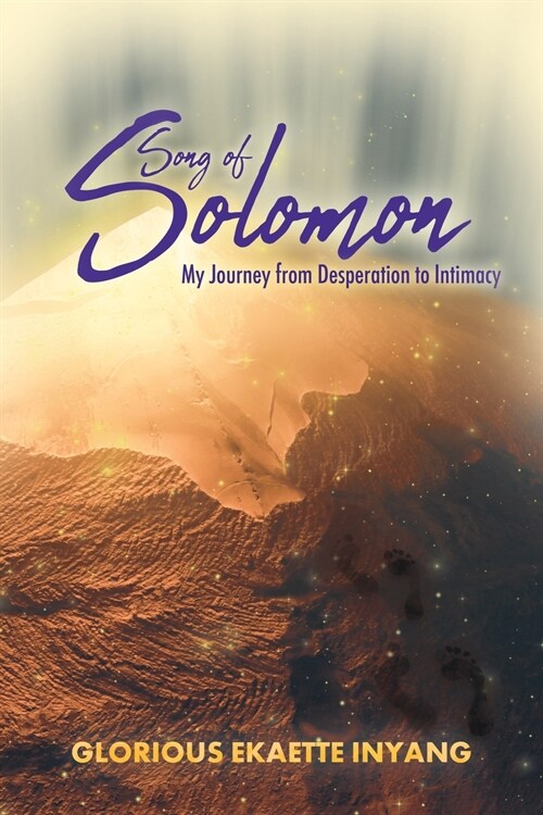 Song of Solomon: My Journey from Desperation to Intimacy (Paperback)