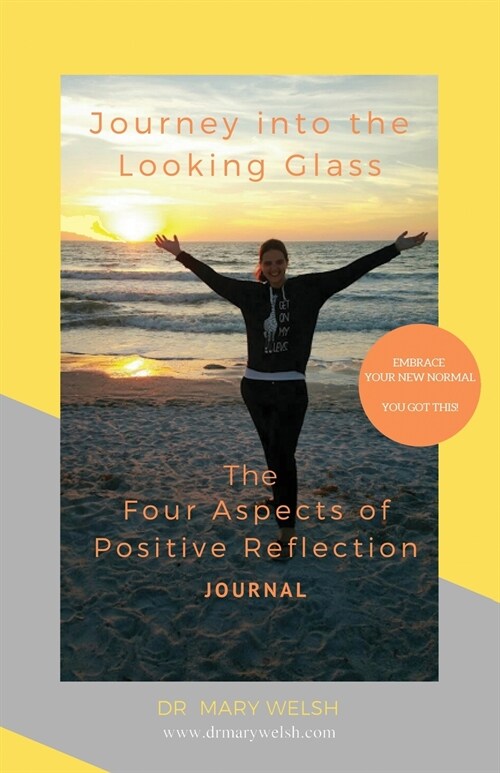 Journey into the Looking Glass: The Four Aspects of Positive Reflection (Paperback)