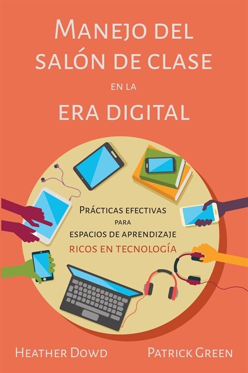 Manejo del sal? de clases en la era digital: Pr?ticas Efectivas para Espacios de Aprendizaje Ricos en Tecnolog? (Spanish Edition) (Paperback)