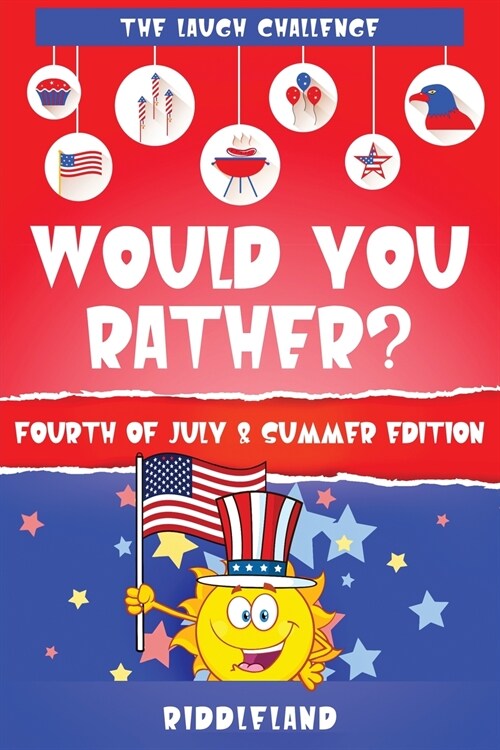 The Laugh Challenge: Would You Rather? Fourth of July and Summer Edition (Paperback)