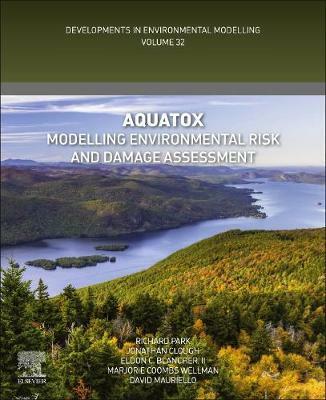 Aquatox: Modelling Environmental Risk and Damage Assessmentvolume 32 (Paperback)