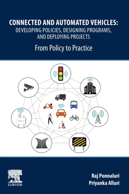 Connected and Automated Vehicles: Developing Policies, Designing Programs, and Deploying Projects: From Policy to Practice (Paperback)