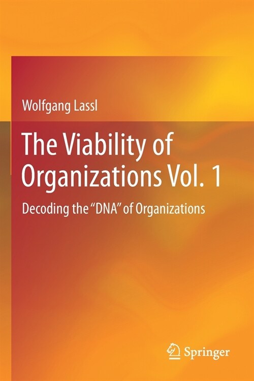 The Viability of Organizations Vol. 1: Decoding the DNA of Organizations (Paperback, 2019)