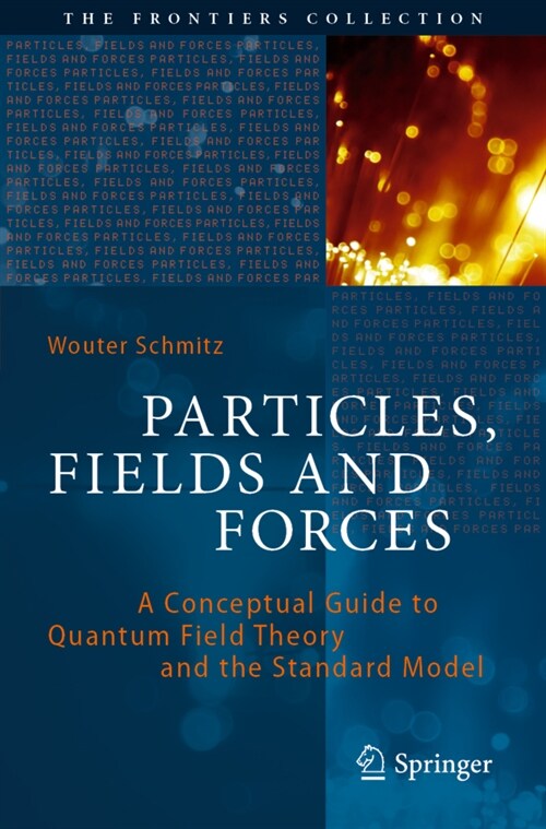 Particles, Fields and Forces: A Conceptual Guide to Quantum Field Theory and the Standard Model (Paperback, 2019)