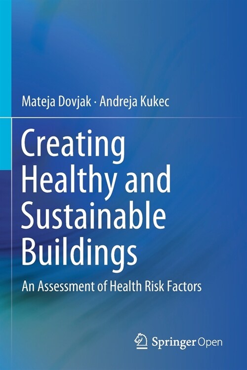 Creating Healthy and Sustainable Buildings: An Assessment of Health Risk Factors (Paperback, 2019)