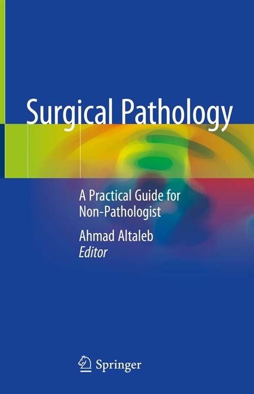 Surgical Pathology: A Practical Guide for Non-Pathologist (Hardcover, 2021)