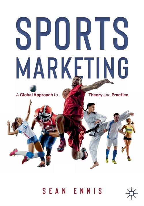 Sports Marketing: A Global Approach to Theory and Practice (Paperback, 2020)