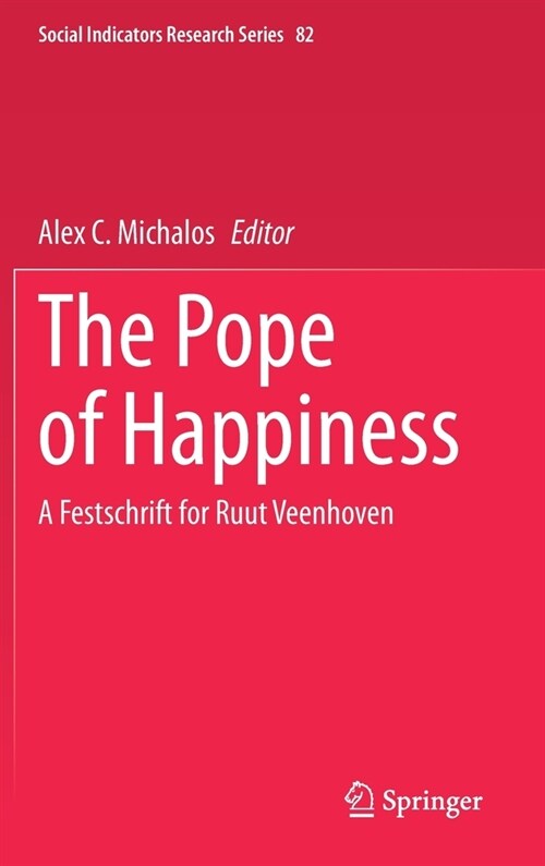 The Pope of Happiness: A Festschrift for Ruut Veenhoven (Hardcover, 2021)