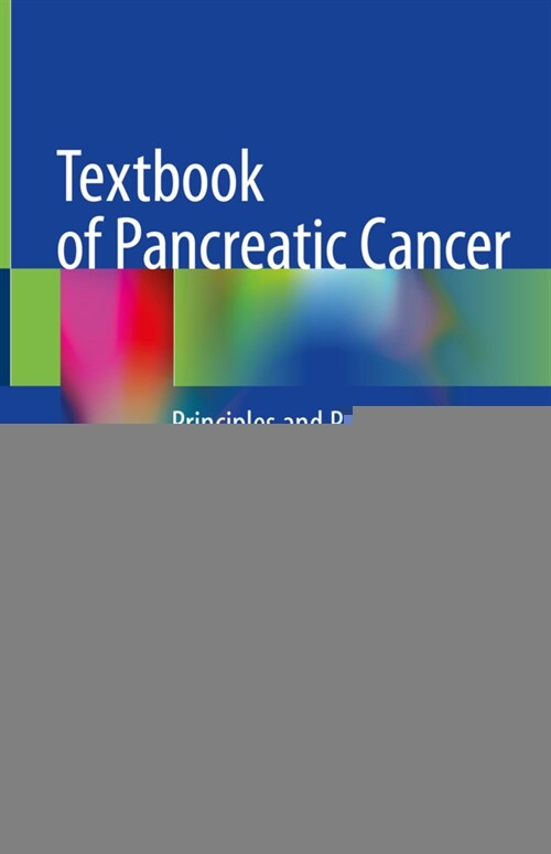 Textbook of Pancreatic Cancer: Principles and Practice of Surgical Oncology (Hardcover, 2021)