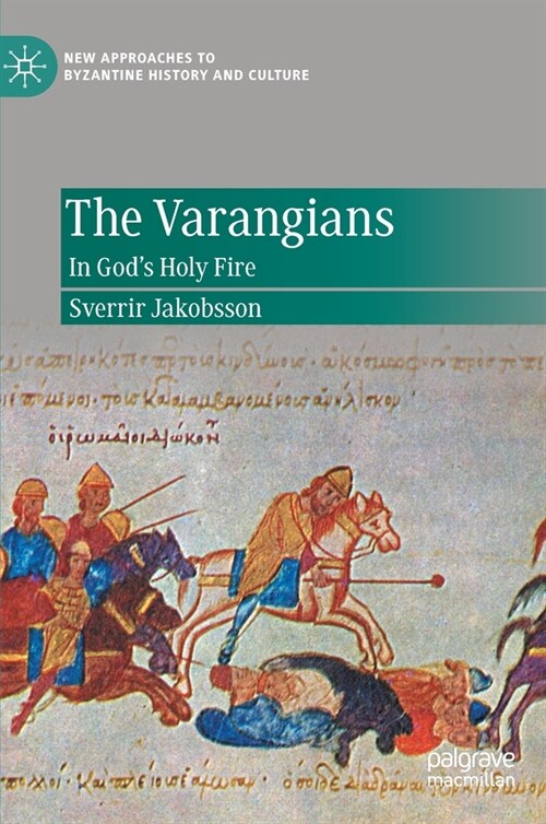 The Varangians: In Gods Holy Fire (Hardcover, 2020)