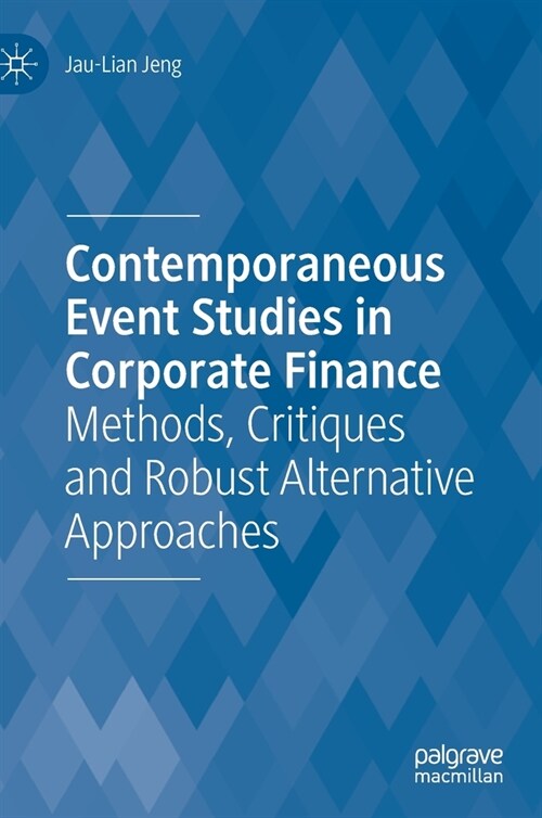 Contemporaneous Event Studies in Corporate Finance: Methods, Critiques and Robust Alternative Approaches (Hardcover, 2020)