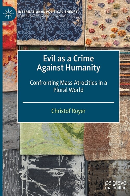 Evil as a Crime Against Humanity: Confronting Mass Atrocities in a Plural World (Hardcover, 2021)